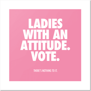 LADIES WITH AN ATTITUDE. VOTE. Posters and Art